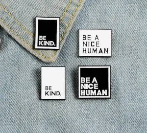 Statement Pin | Be Kind Be A Nice Human Enamel Pins Black & White Badges | 4 Pcs Quote Enamel Pin | Jackets Bag Lapel Pin | Gift for Friends