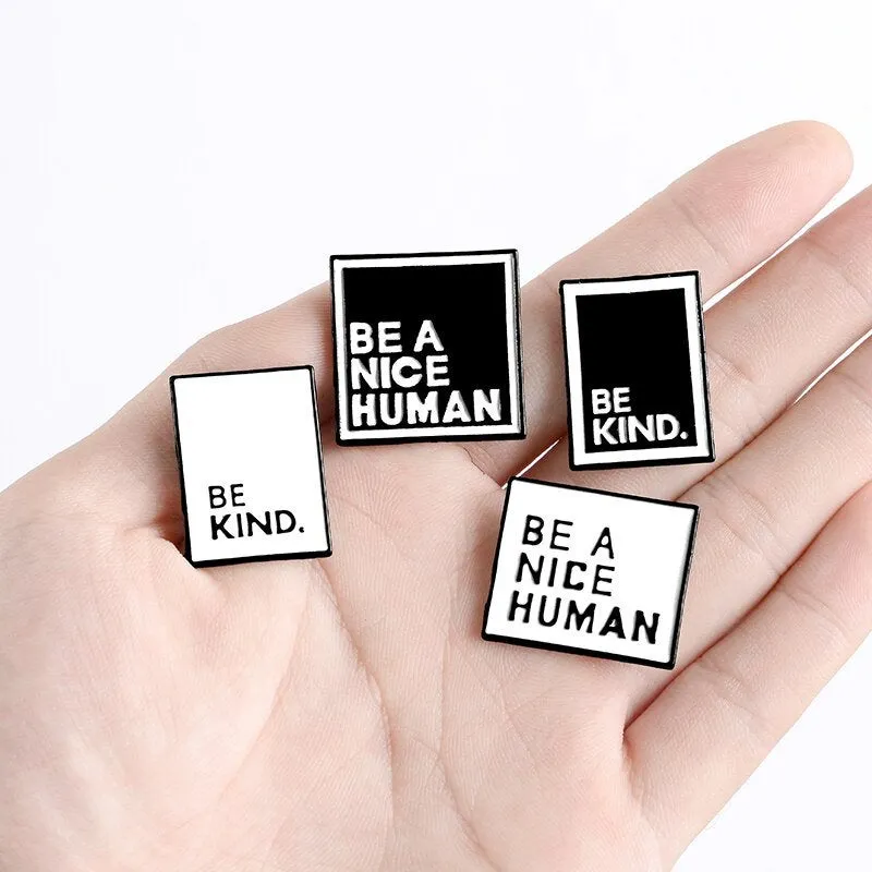 Statement Pin | Be Kind Be A Nice Human Enamel Pins Black & White Badges | 4 Pcs Quote Enamel Pin | Jackets Bag Lapel Pin | Gift for Friends