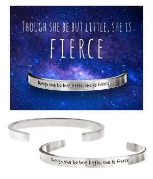 Though She be but Little She is Fierce Quotable Cuff Bracelet